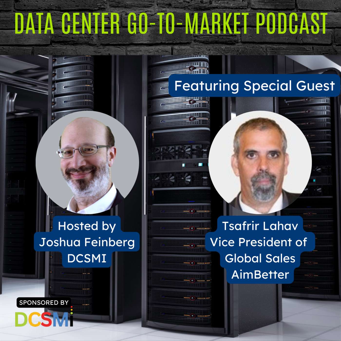 Ep. 50 Tsafrir Lahav, Vice President of Global Sales at AimBetter | Data Center Go-to-Market Podcast