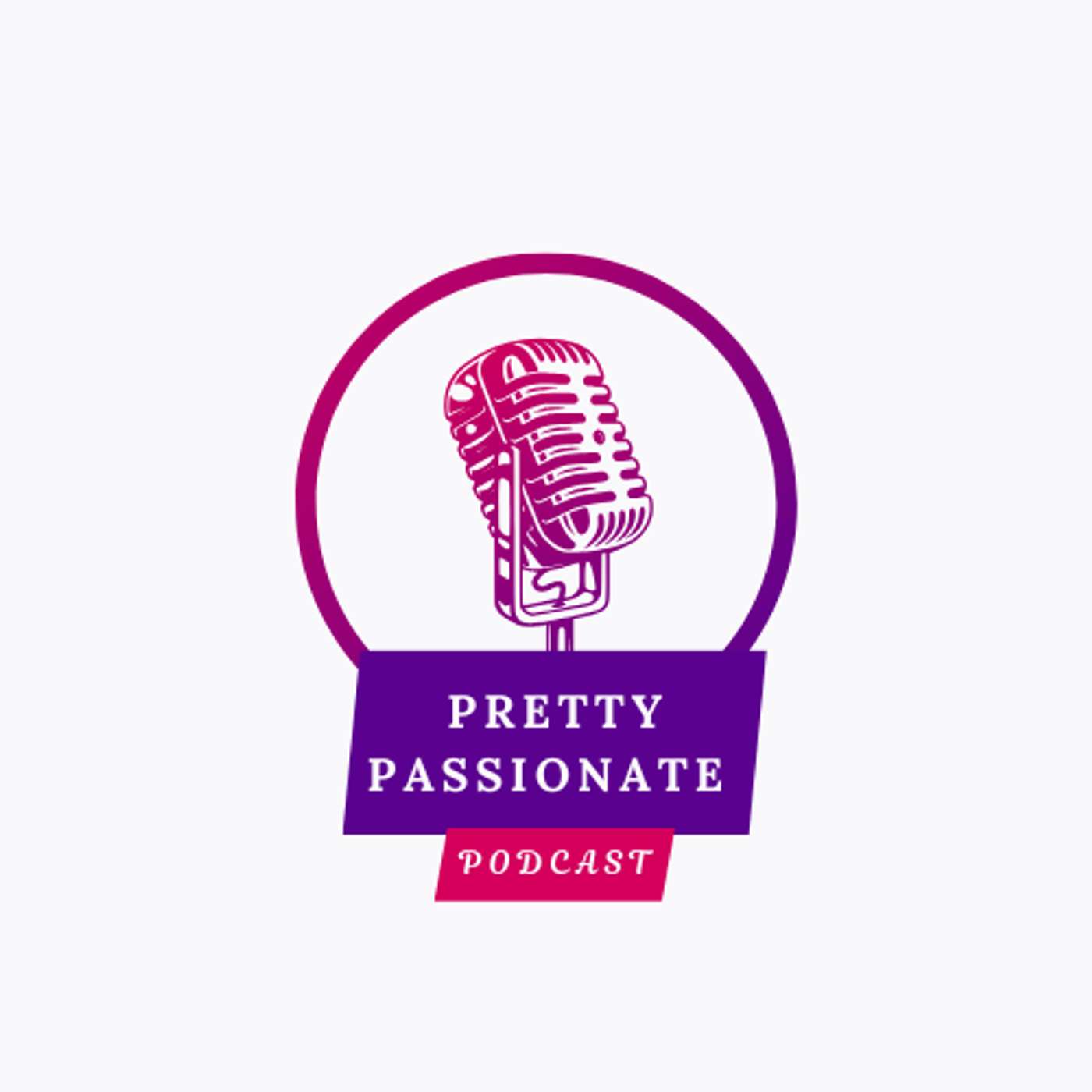 Pretty Passionate Podcast 