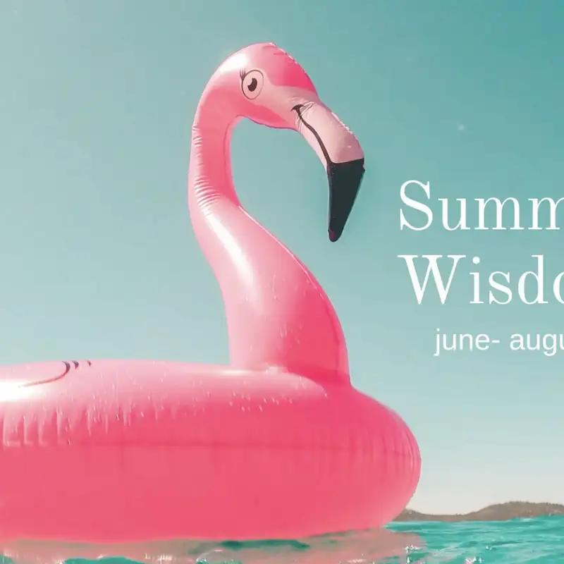 Summer Wisdom - Start With God