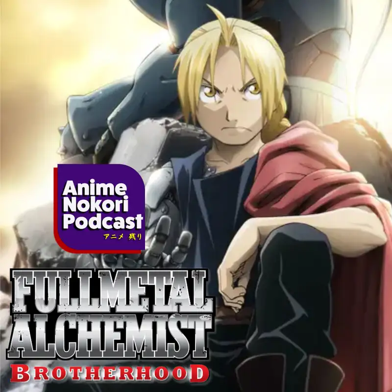 First Time Watching Full Metal Alchemist: Brotherhood