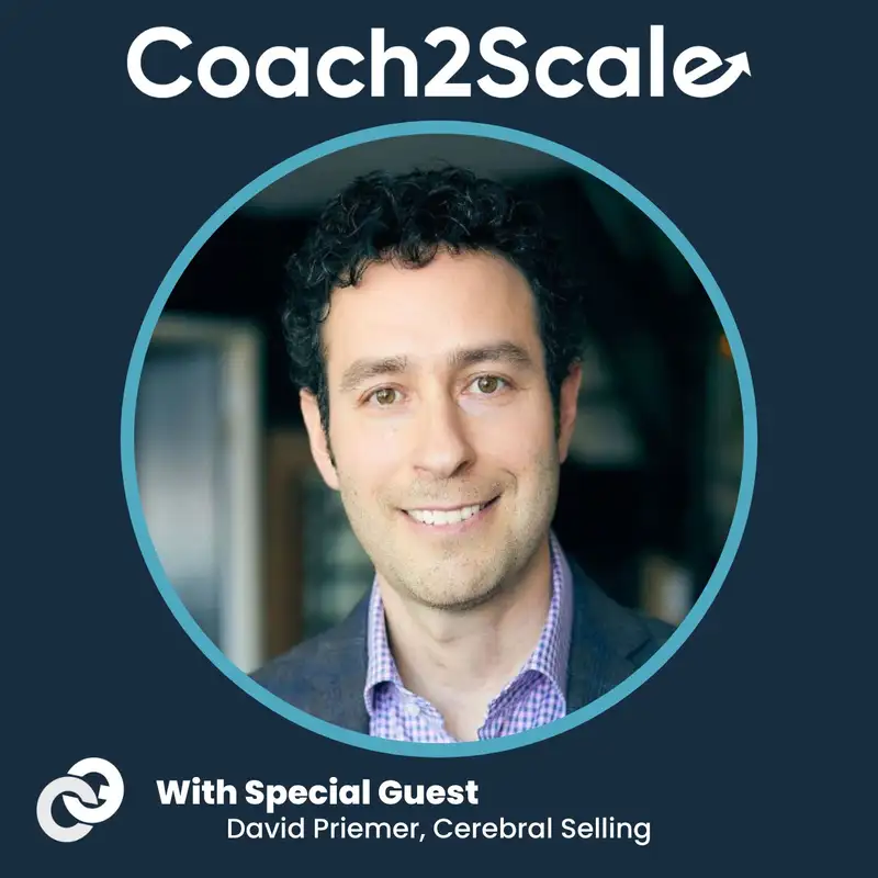 Curiosity Over Confidence - David Priemer - Coach2Scale - Episode # 042