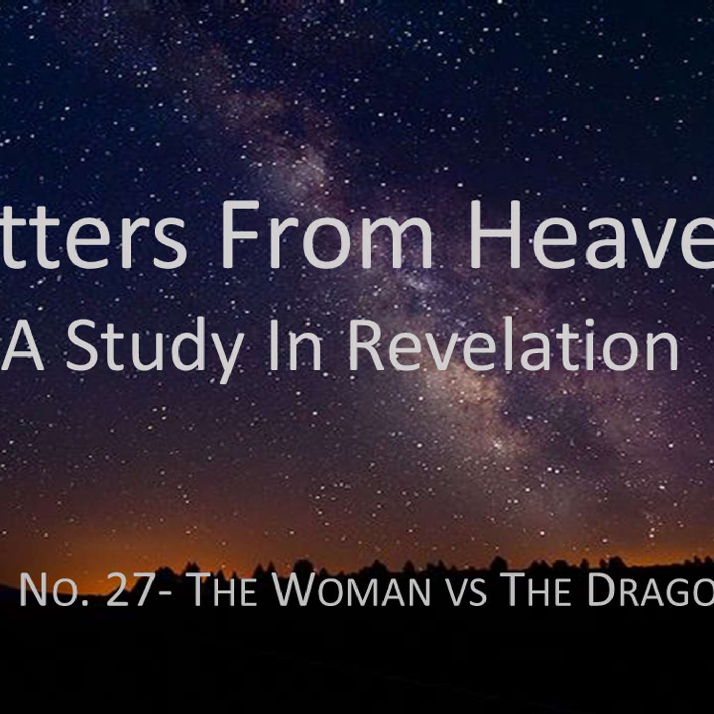 Letters From Heaven (Revelation) No.27- The Woman vs The Dragon