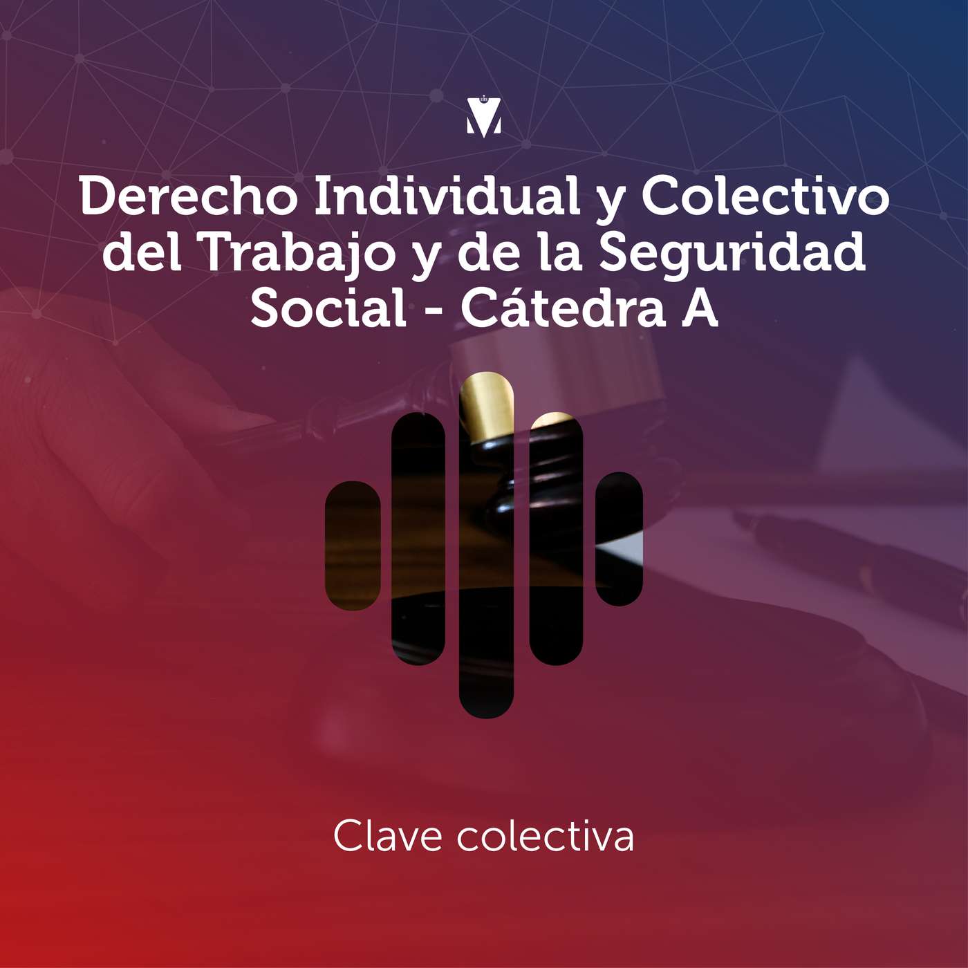 2 - DERECHO INDIVIDUAL Y COLECTIVO DEL TRABAJO Y DE LA SEGURIDAD SOCIAL: Clave colectiva episode artwork