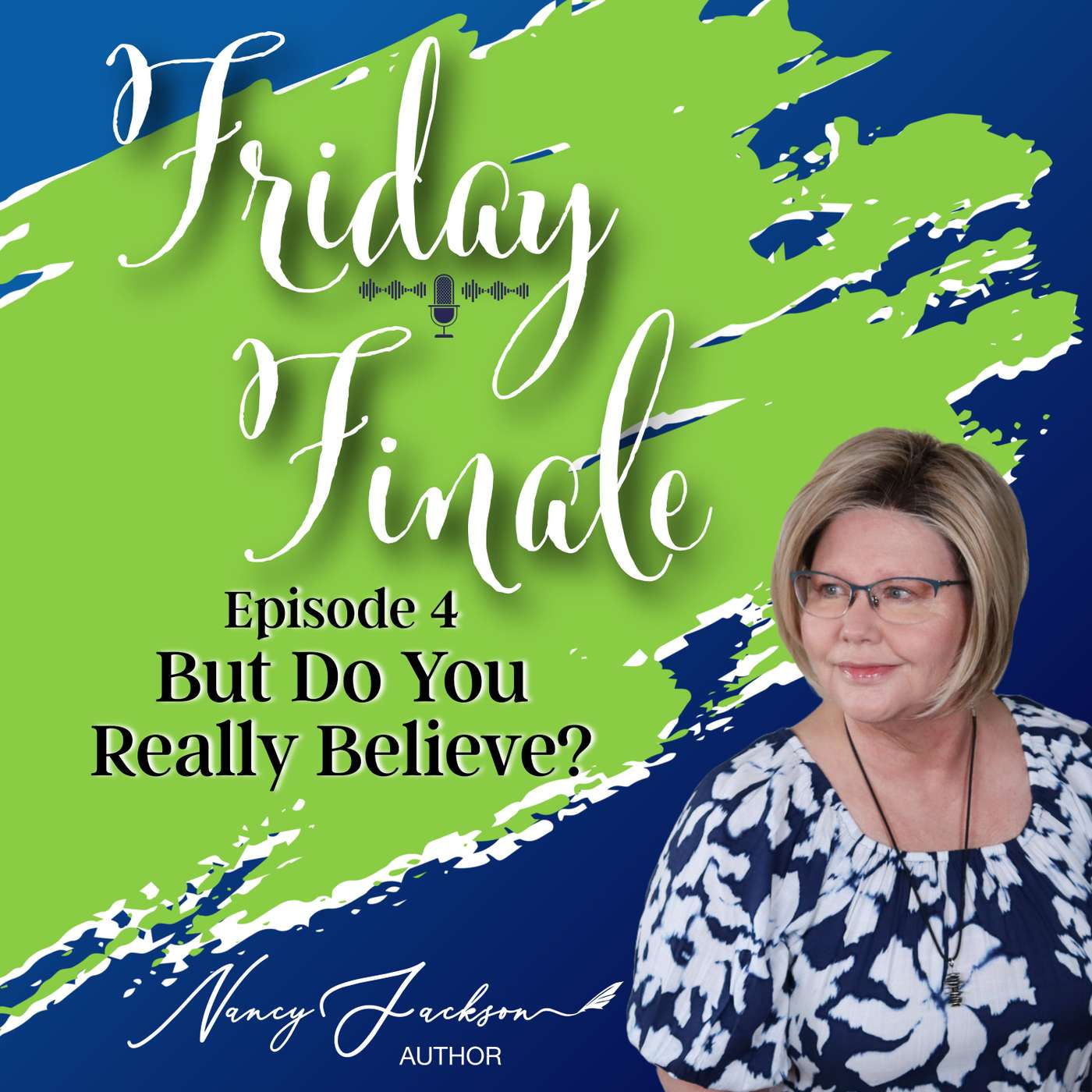 Friday Finale | But Do You Really Believe? – Episode 4