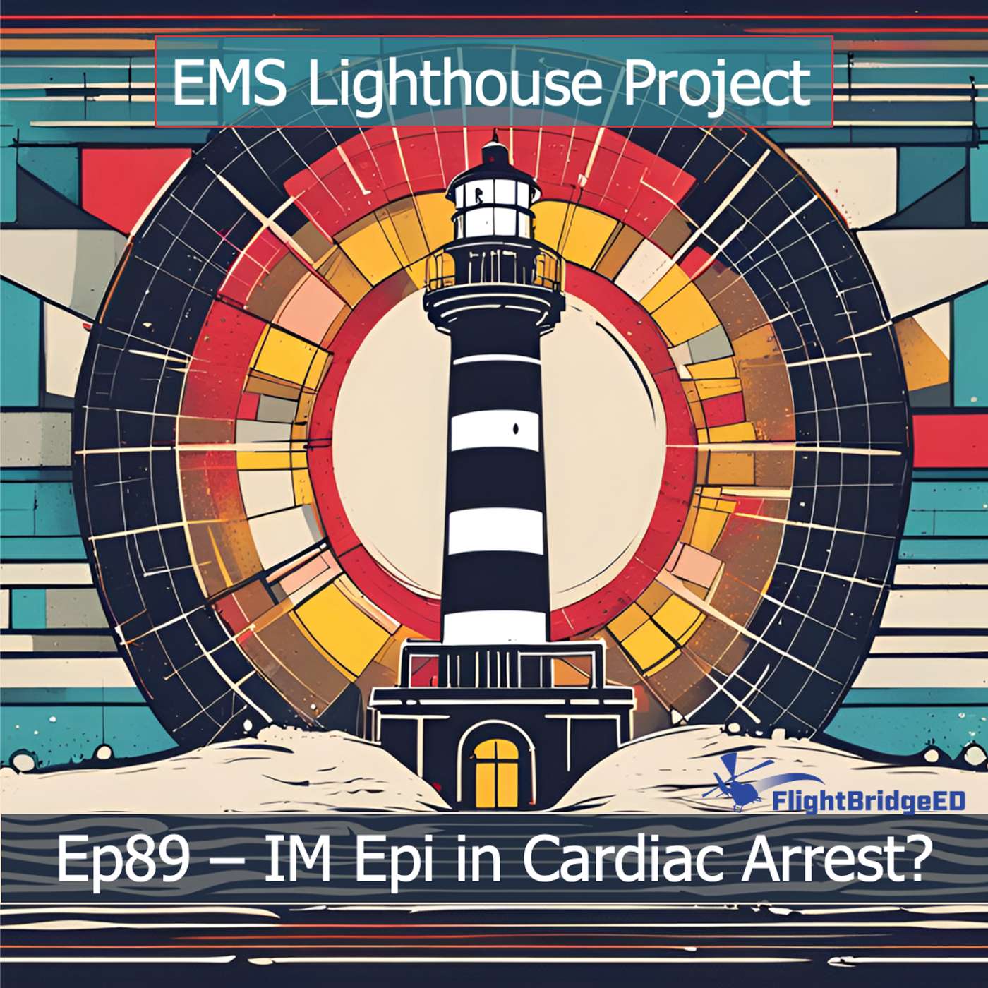 Ep 89 - IM Epi in OHCA, Part II