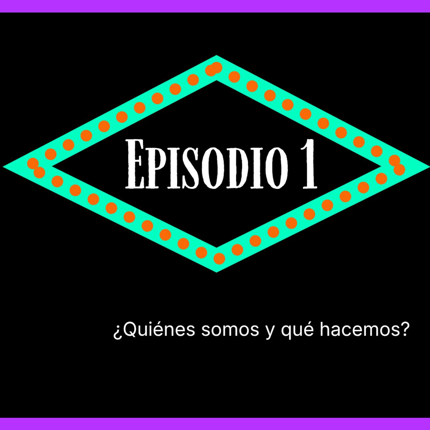Episodio 1. ¿Quiénes somos y qué hacemos? episode artwork