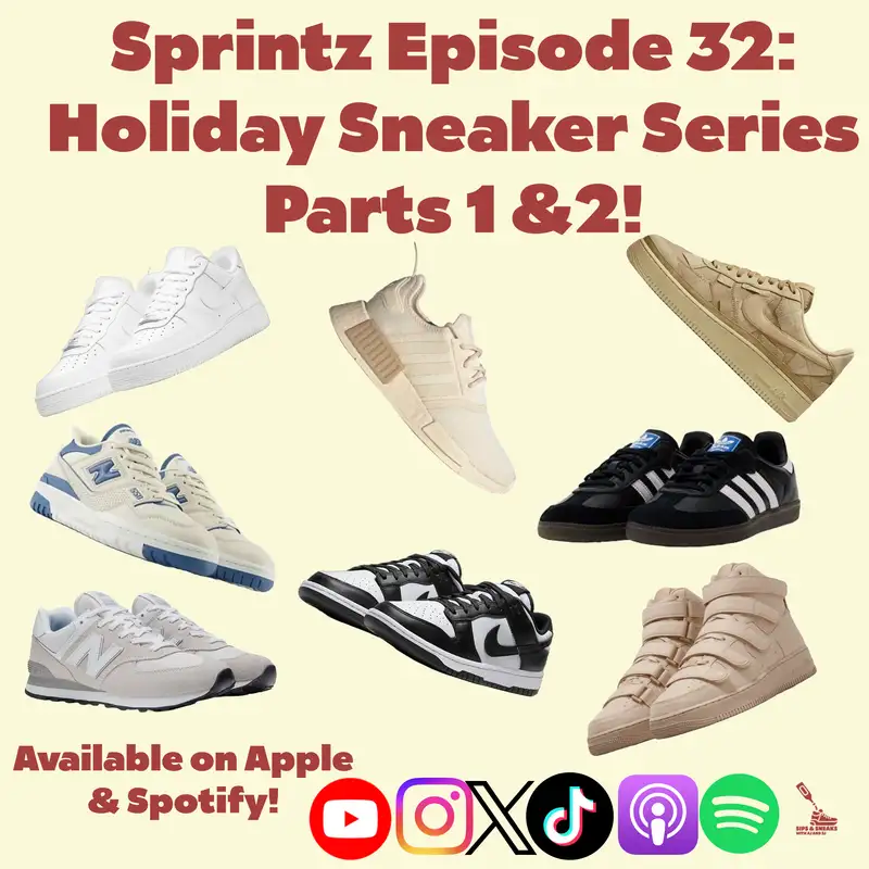 Sprintz Episode 32: Holiday Sneaker Series parts 1 & 2