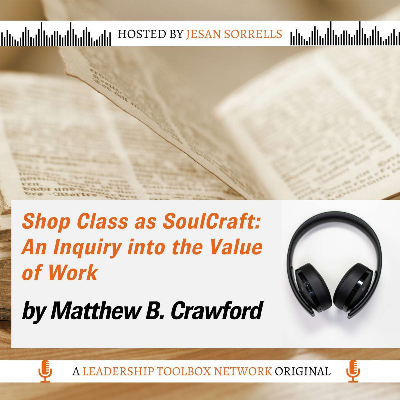 Shop Class as Soulcraft: An Inquiry into the Value of Work by Matthew B. Crawford