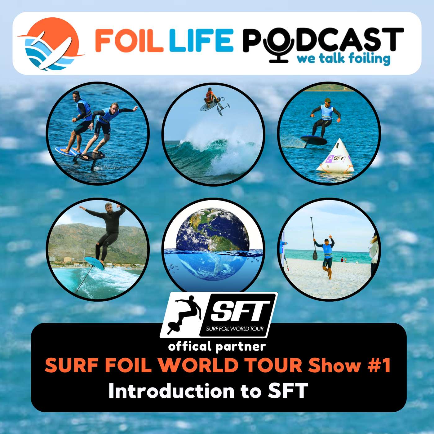 Surf Foil World Tour (SFT) Show #1 - Introduction to SFT