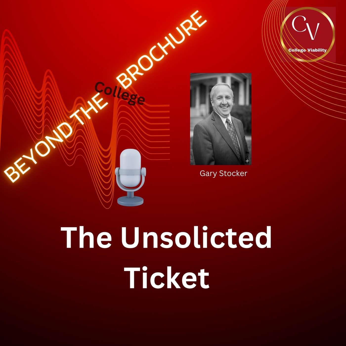 The Unsolicited Ticket | Beyond the College Brochure episode artwork