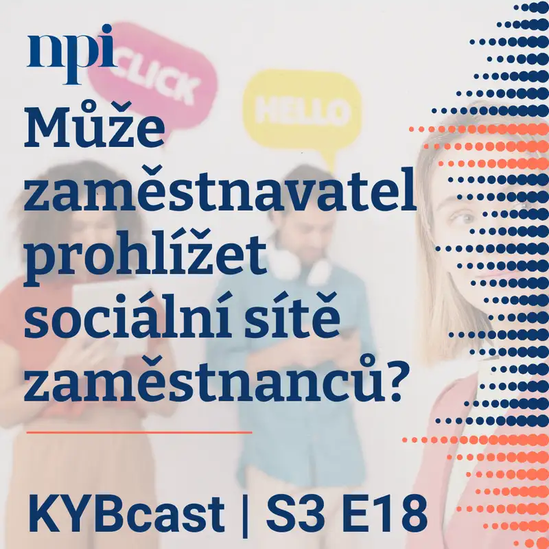 Může zaměstnavatel prohlížet sociální sítě zaměstnanců? | S3:E18