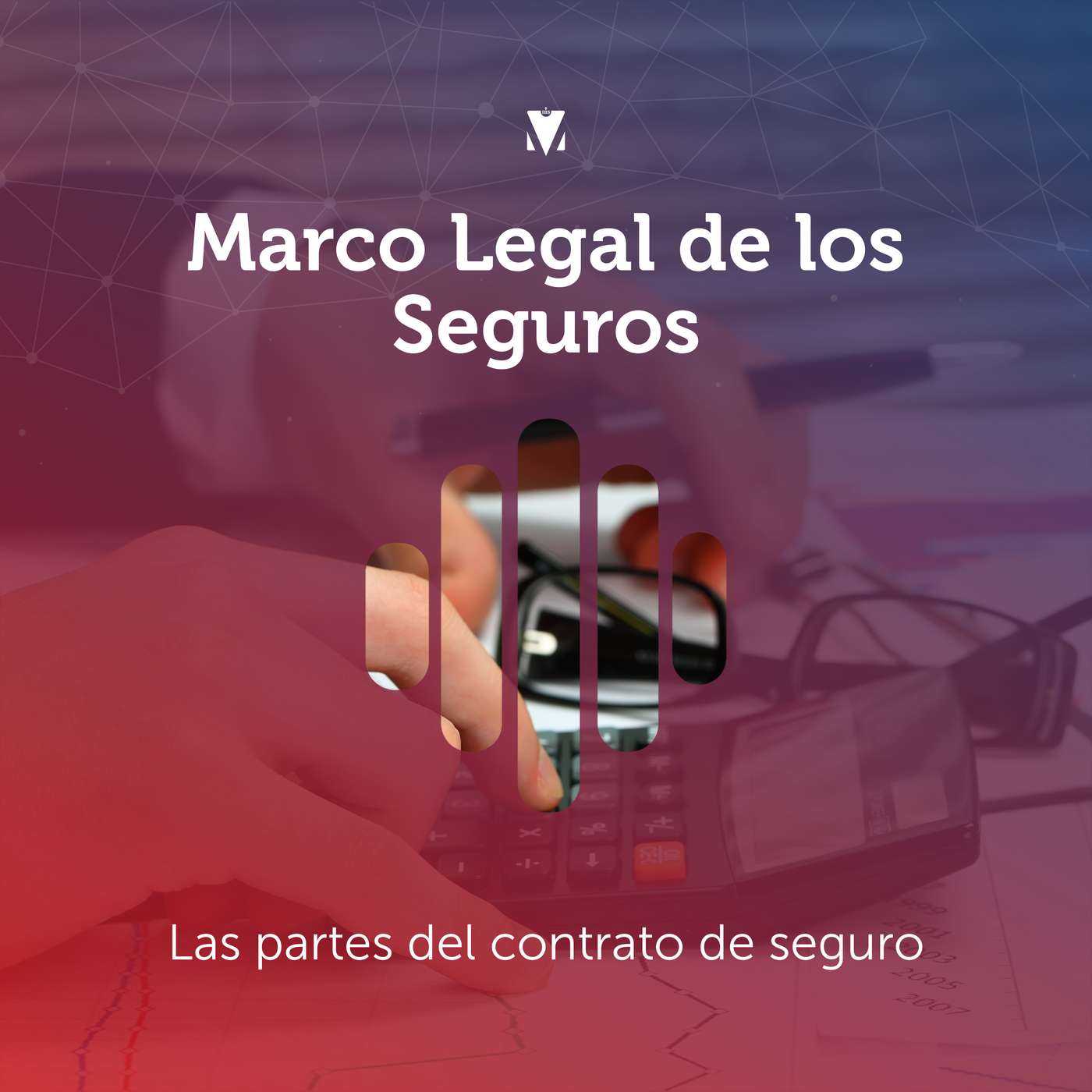 3 - MARCO LEGAL DE LOS SEGUROS: Las partes del contrato de seguro