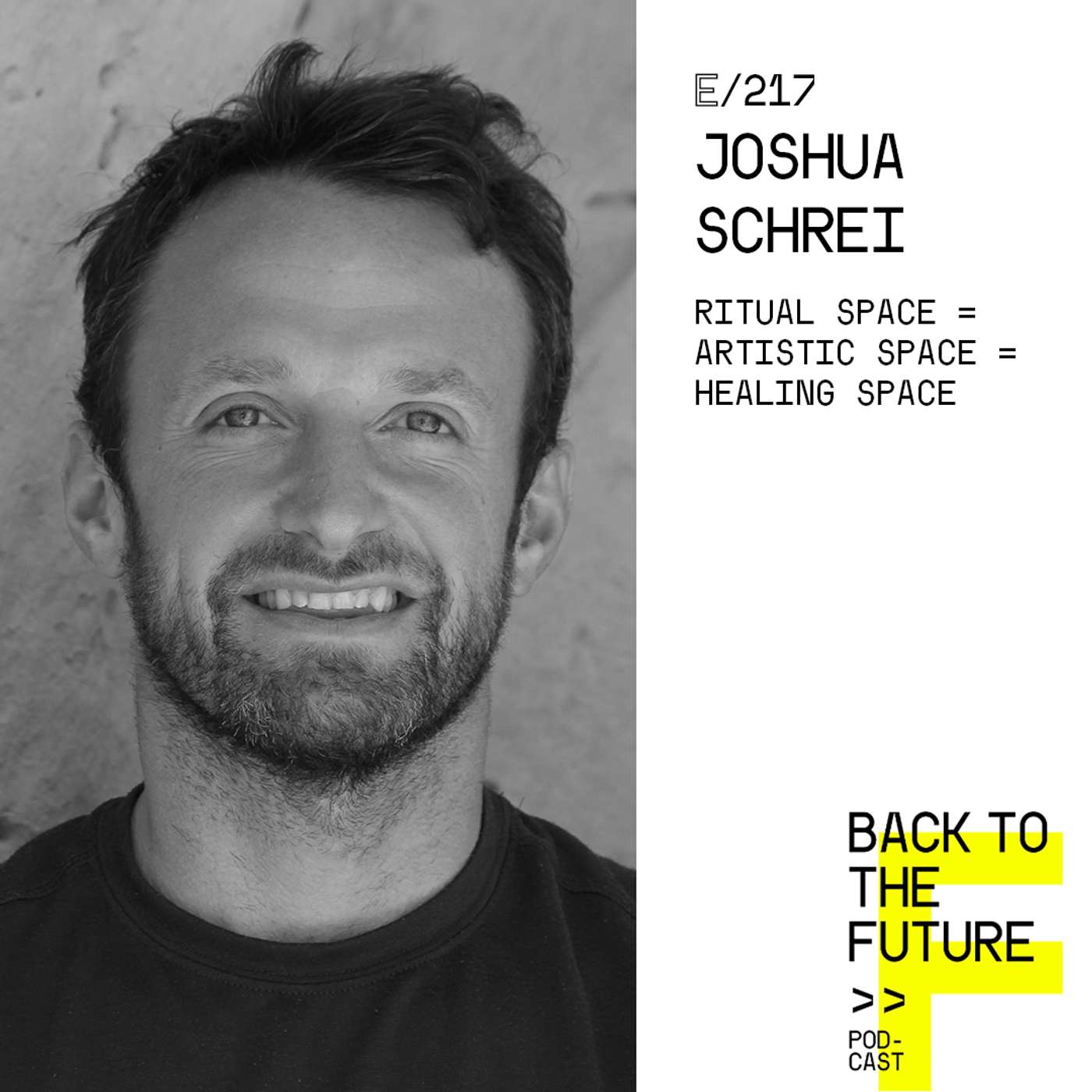 #217 Joshua Schrei | Ritual space = artistic space = healing space. episode artwork