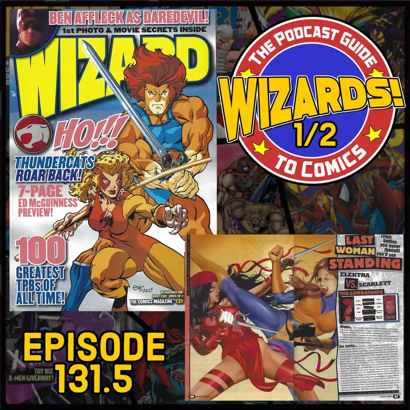 WIZARDS The Podcast Guide To Comics | Episode 131.5