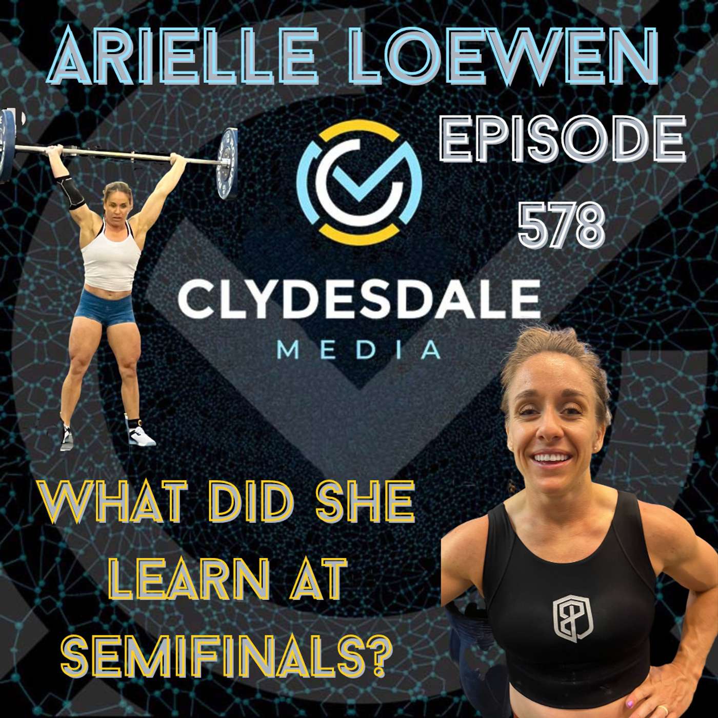 Arielle Loewen - Clydesdale Media Podcast | What Did She Learn at Semifinals episode artwork