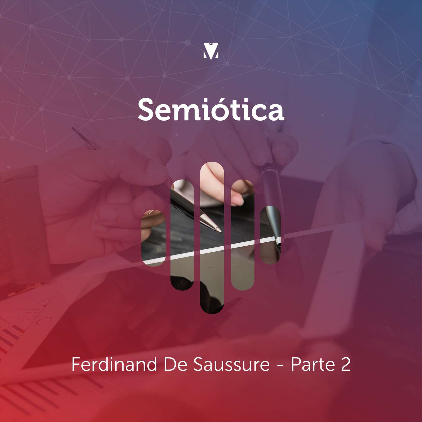 2 - SEMIÓTICA: Ferdinand De Saussure - Parte 2 episode artwork