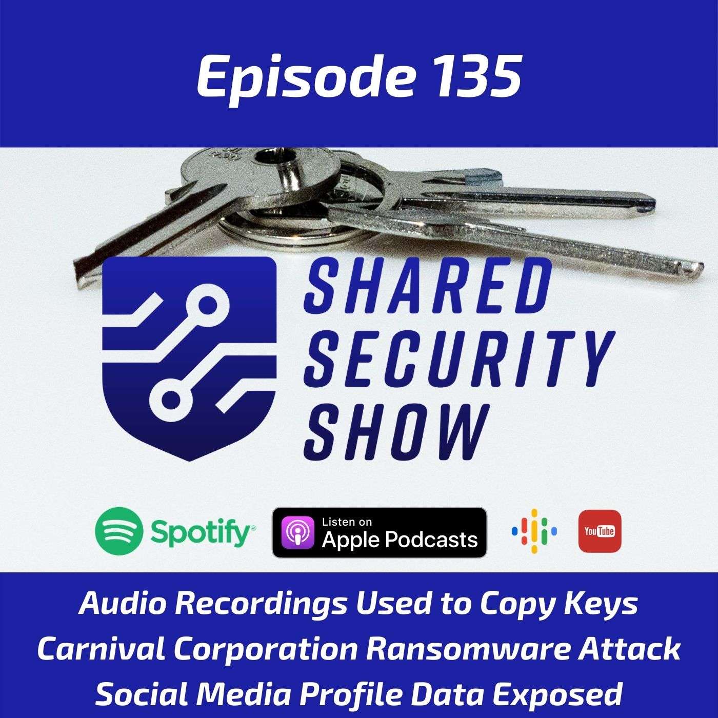 Audio Recordings Used to Copy Keys, Carnival Ransomware Attack, Social Media Profile Data Exposed episode artwork