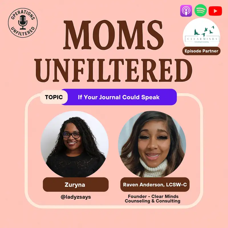 [Moms Unfiltered] If Your Journal Could Speak (with Raven Anderson, LCSW-C)
