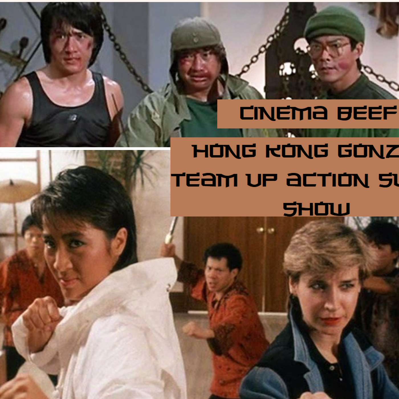 Cinema Beef Podcast #140 : Hong Kong Gonzo Team Up Action Super Show