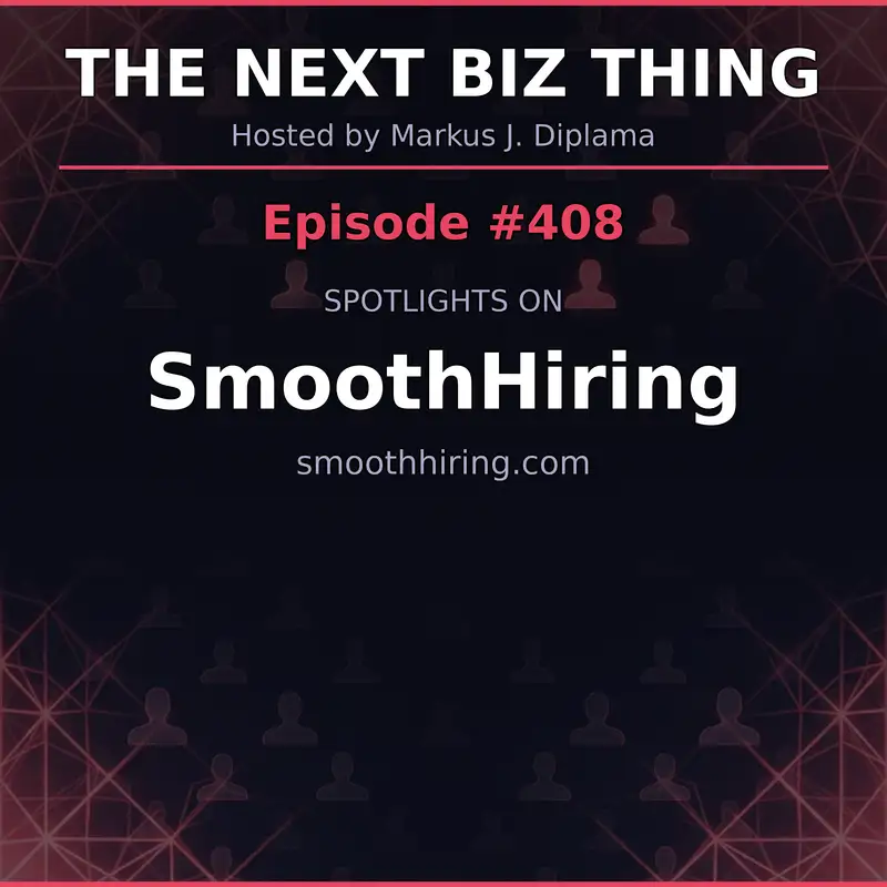 Next Biz Thing #408 smoothhiring.com