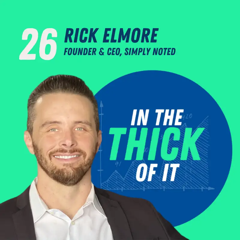 #26: Rick Elmore, Founder & CEO | Simply Noted