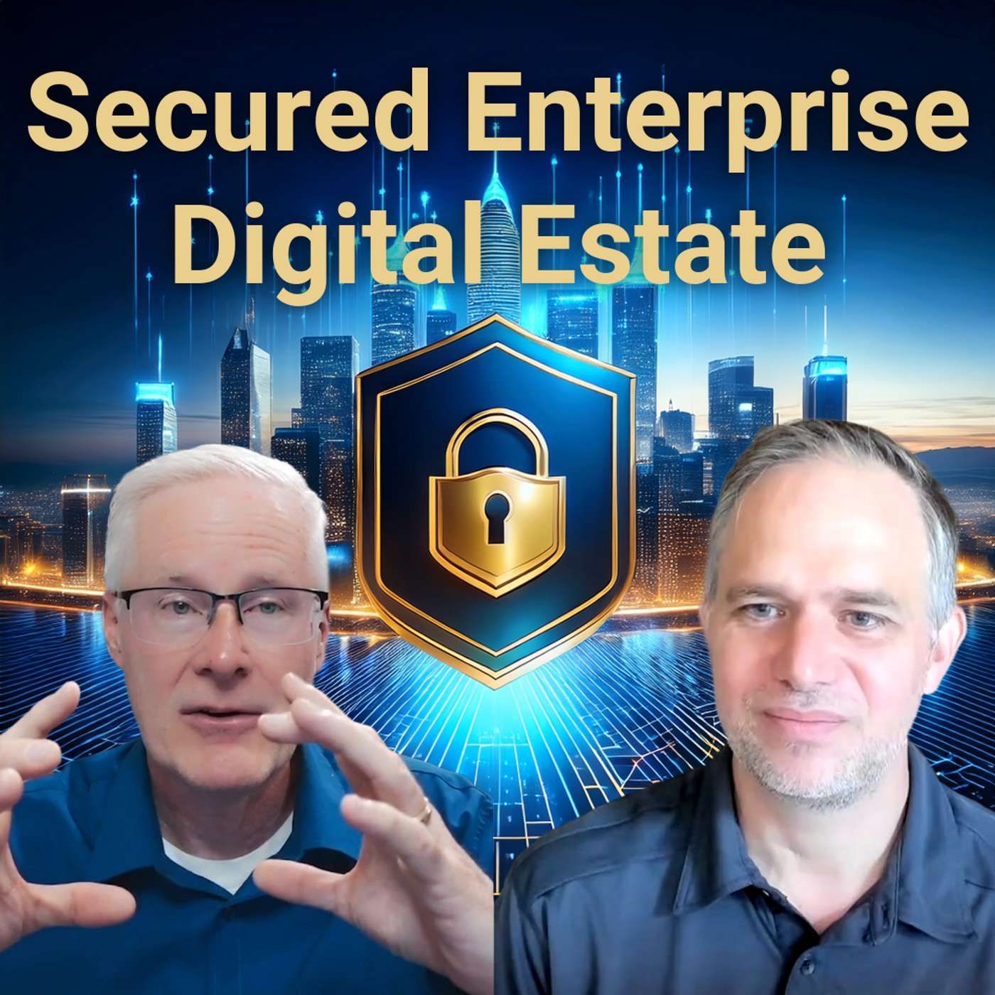 #291 Enterprise Architecture & Security: Building a Strong Digital Estate #291 Enterprise Architecture & Security: Building a Strong Digital Estate