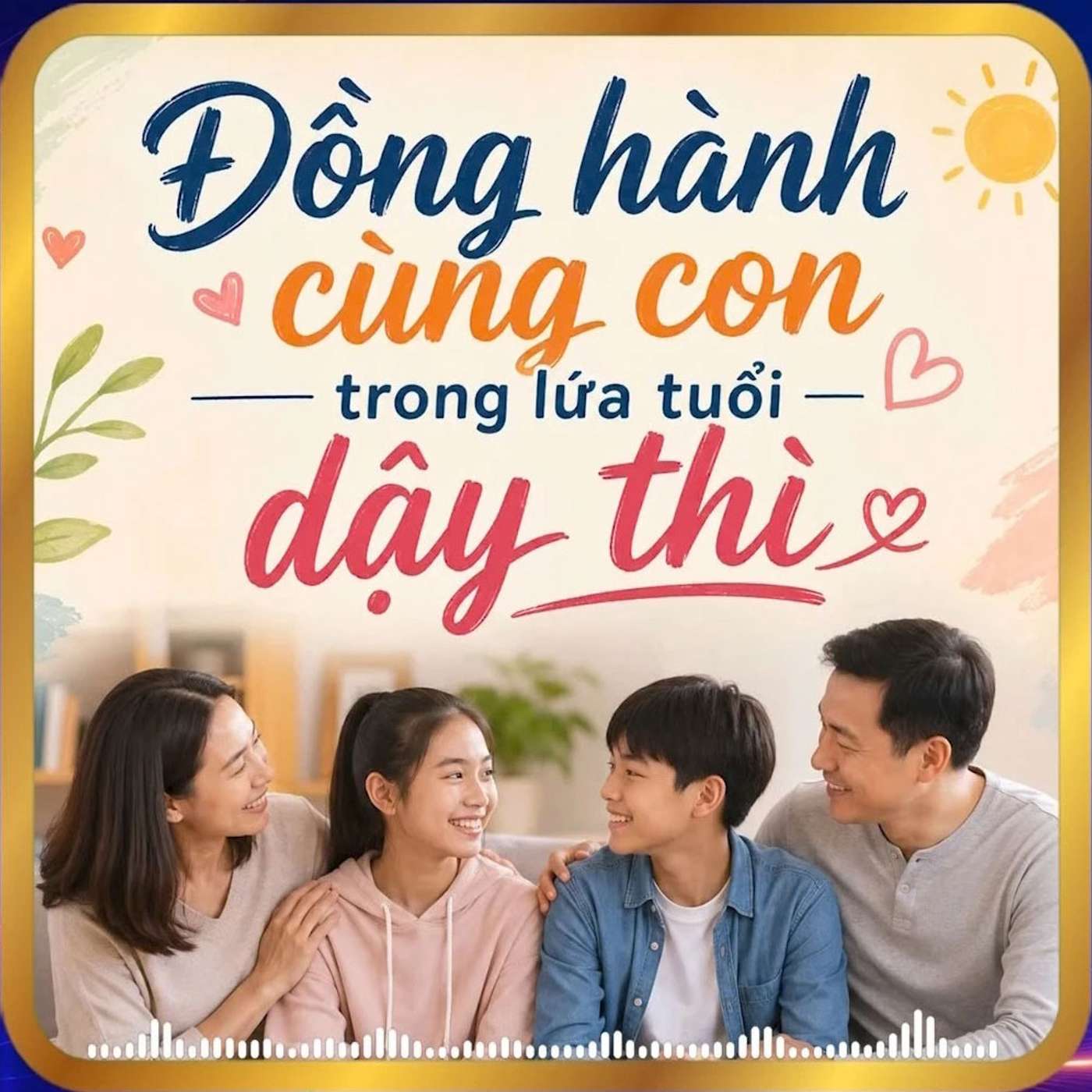 Đồng hành cùng con trong lứa tuổi dậy thì episode artwork
