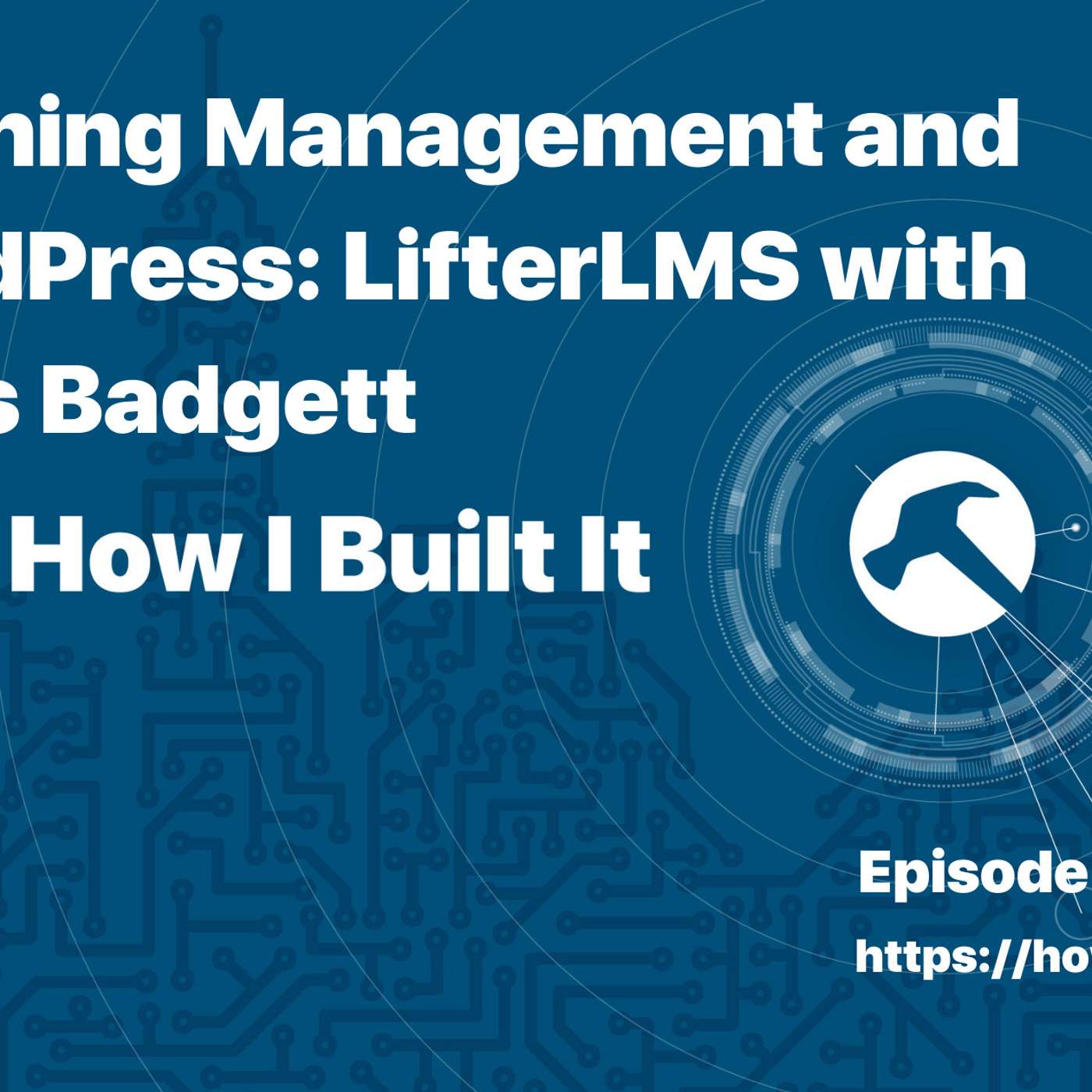 Learning Management and WordPress: LifterLMS with Chris Badgett