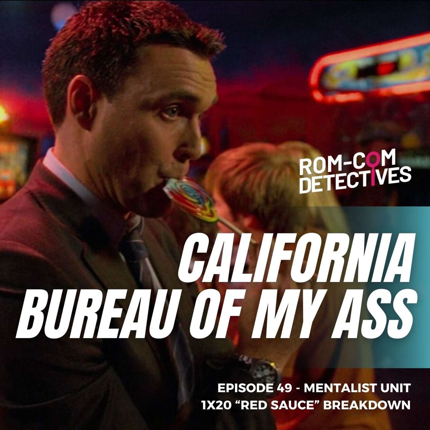 California Bureau of My Ass – Mentalist Unit 1×20 “Red Sauce”