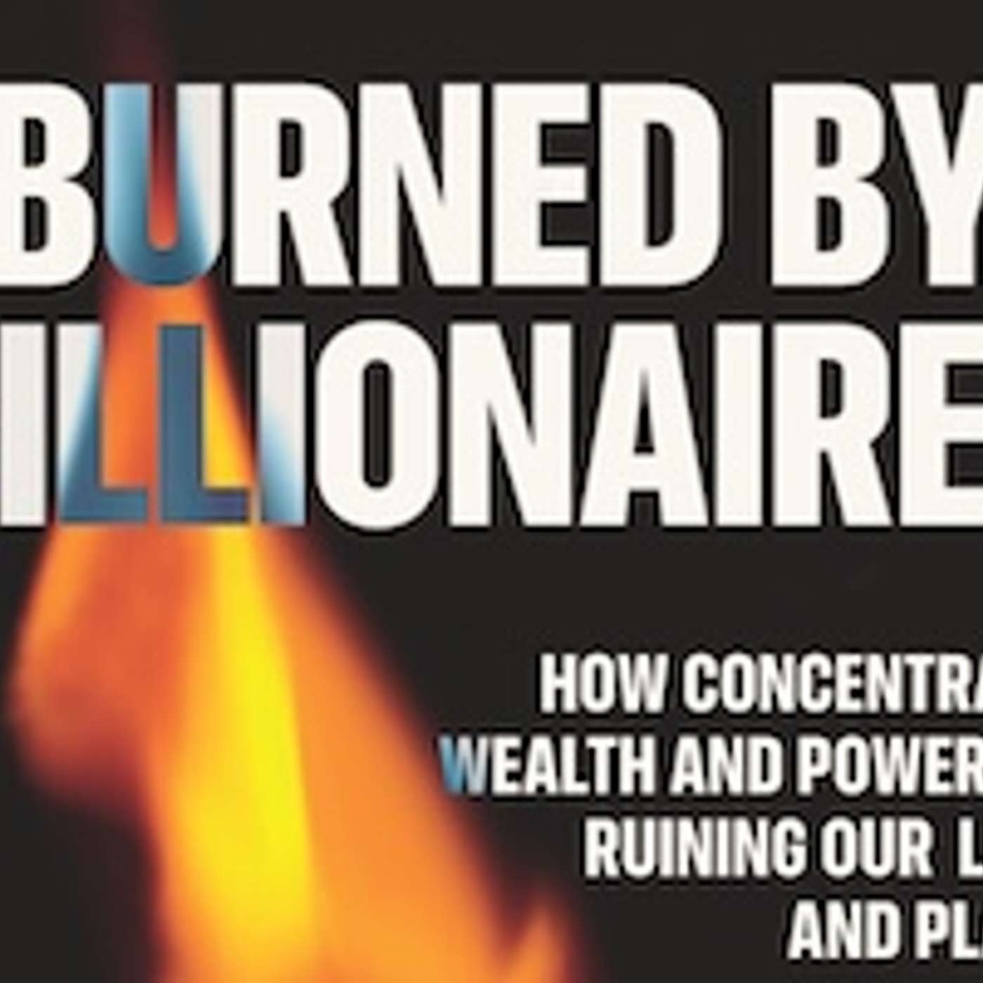 ‘Burned by Billionaires’ Author Exposes Record US Economic Inequality and Roadmap to Reverse It