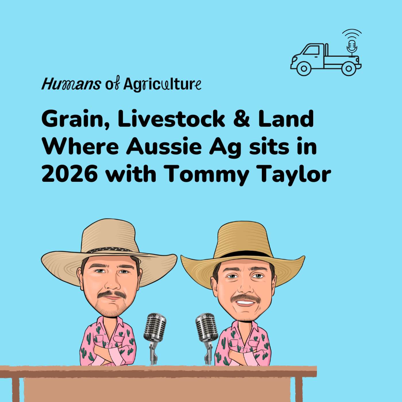 Tom & Mick: Grain, Livestock and Land - Where Aussie Ag sits in 2026 with Tommy Taylor