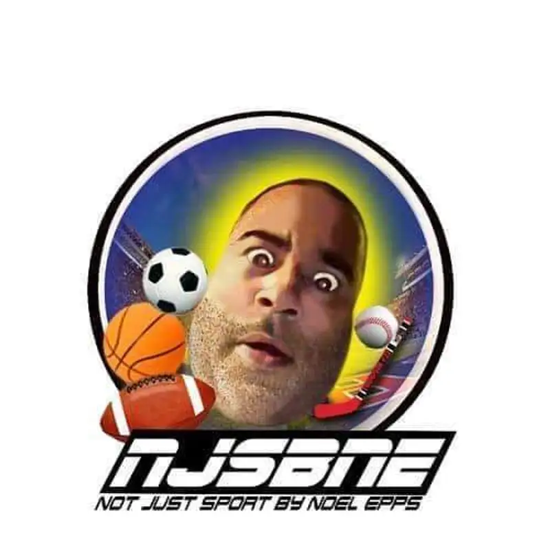 Not Just Sports By Noel Epps Ep.10