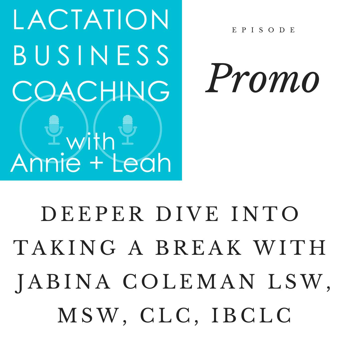 Promo | Deeper Dive into Taking a Break with Jabina Coleman  LSW, MSW, CLC, IBCLC