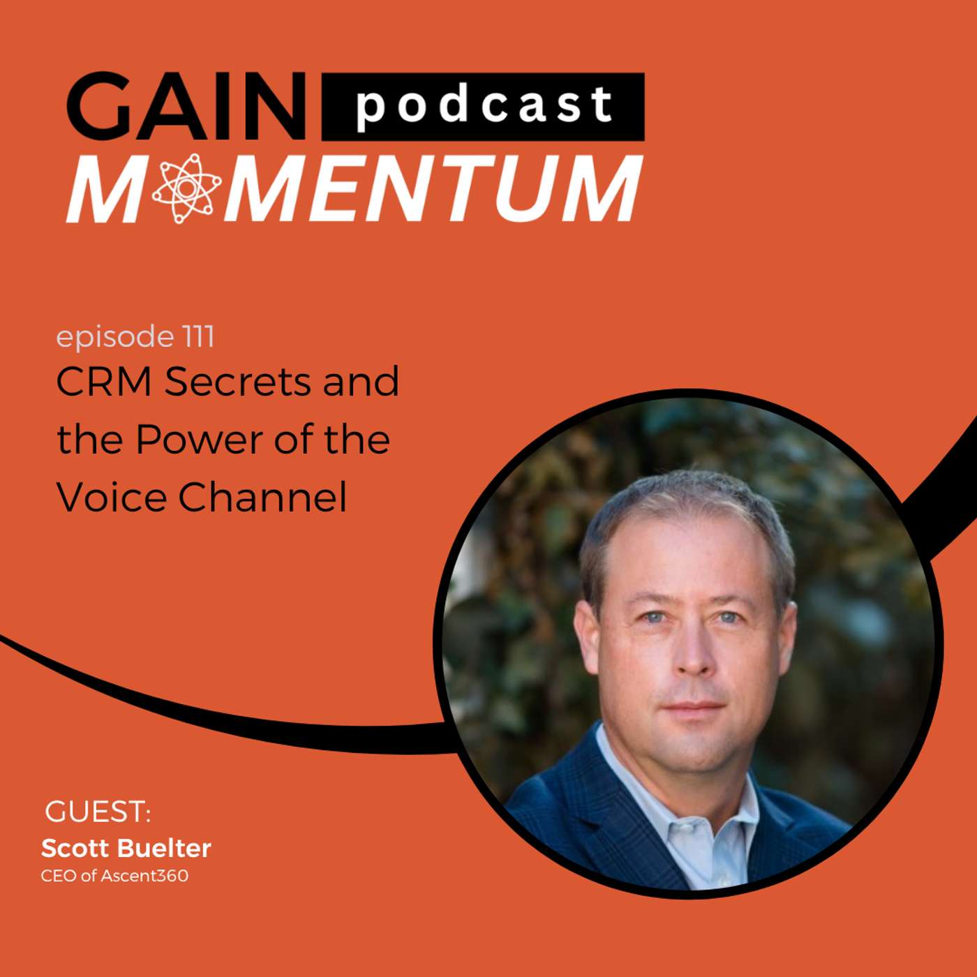 CRM Secrets and the Power of the Voice Channel | with Scott Buelter