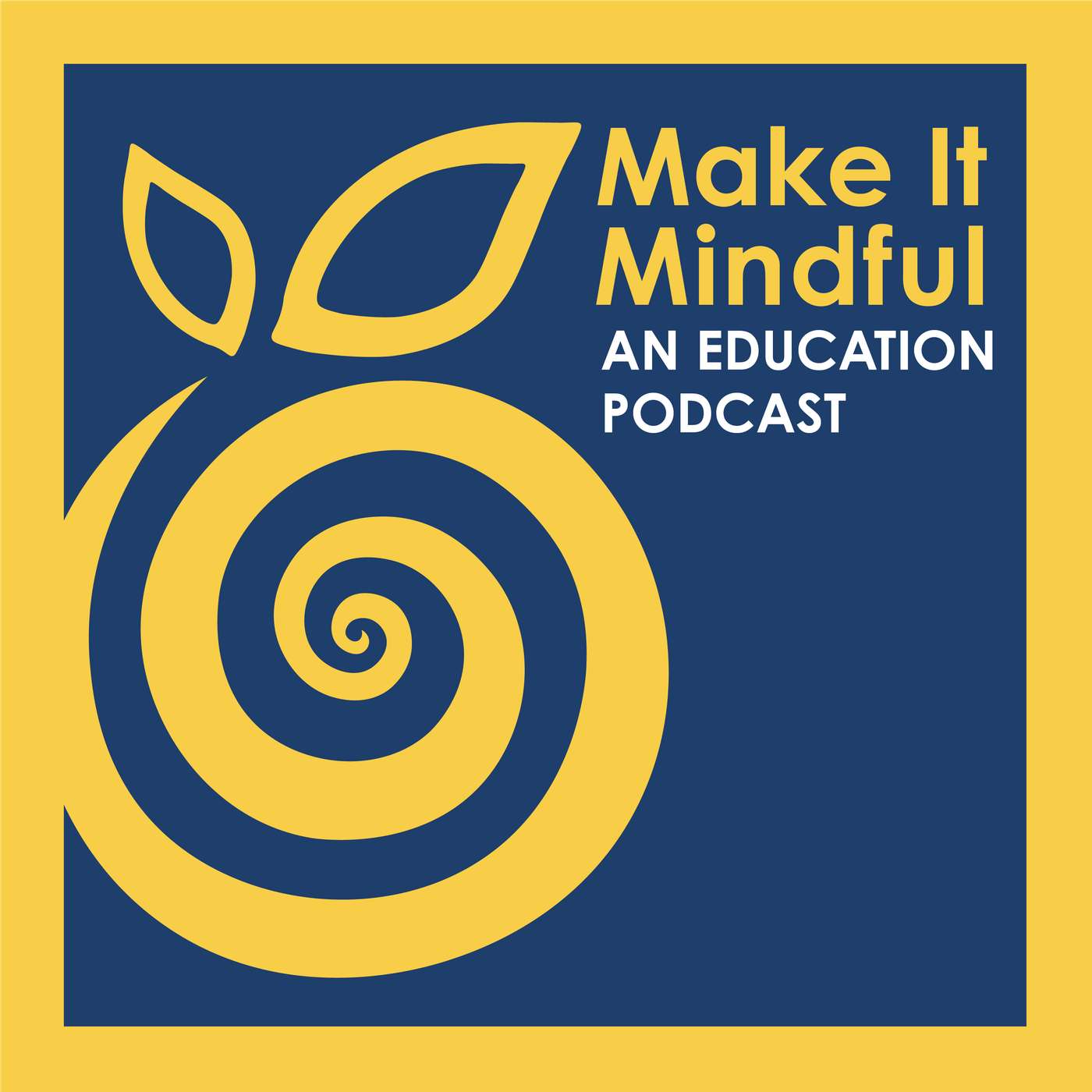 Make It Mindful: An Education Podcast
