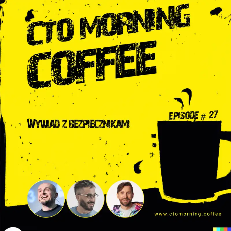 Coffee #27: Wywiad z bezpiecznikami! 
