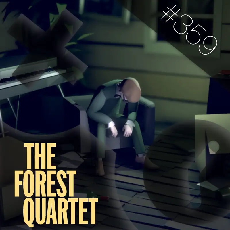 359: The Forest Quartet
