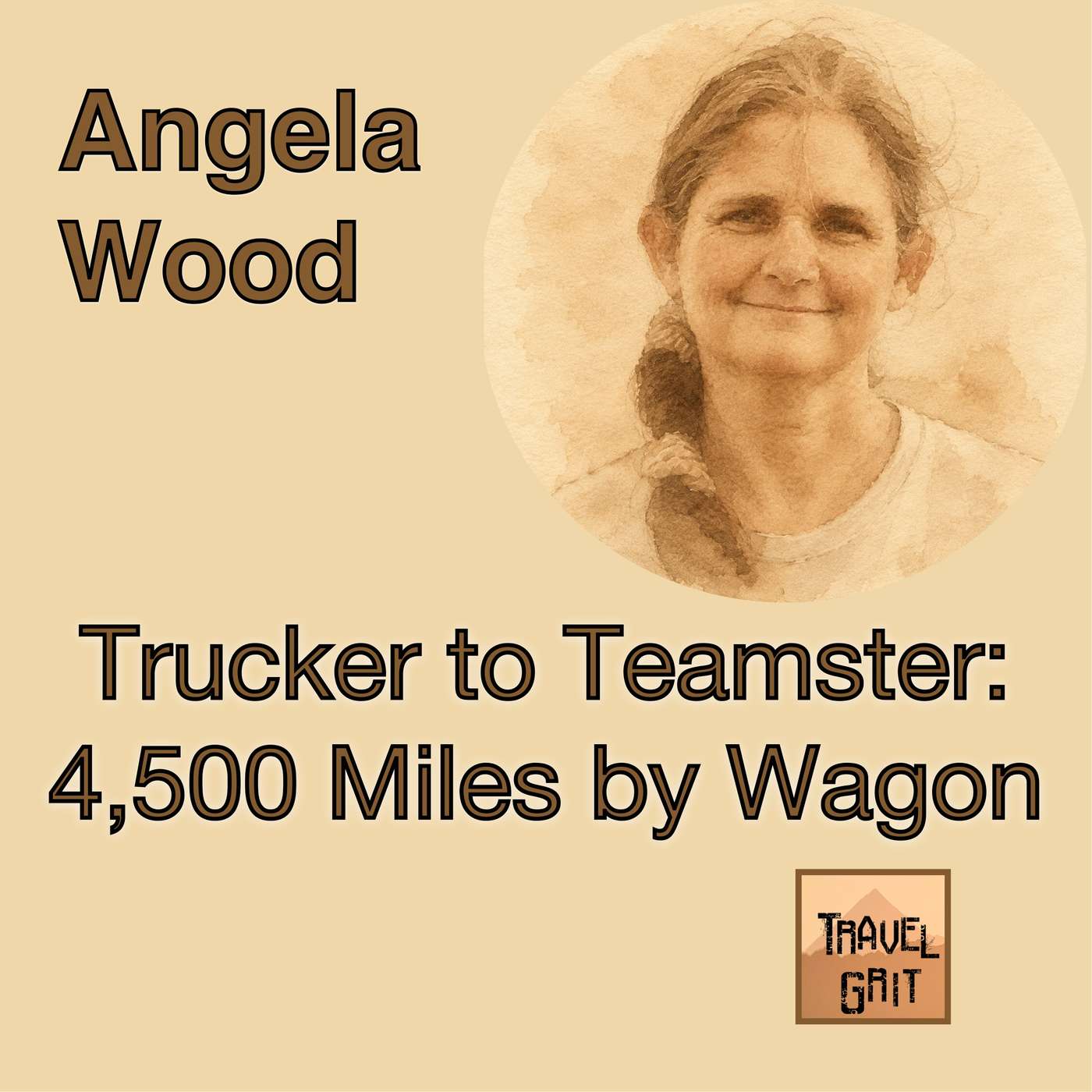 Angela Wood: Trucker to Teamster — 4,500 Miles by Covered Wagon