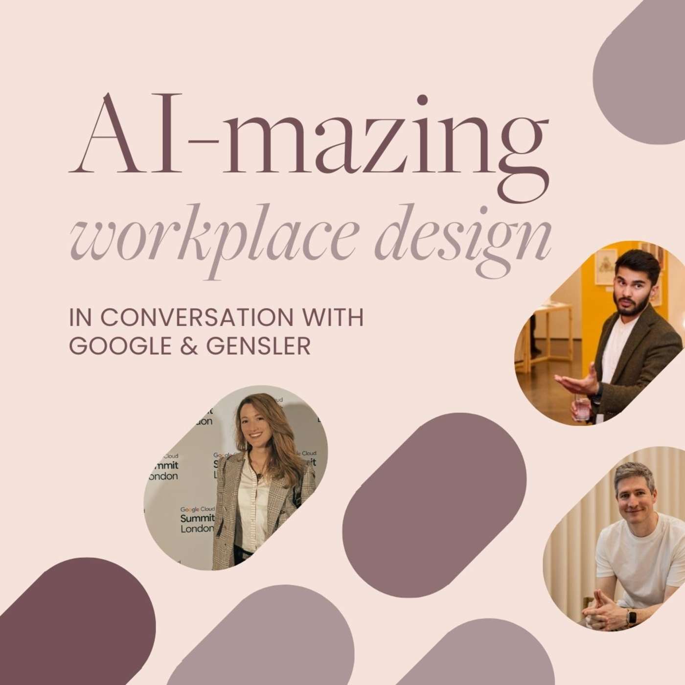 AI-mazing Workplace Design, in conversation with Gensler and Google. "Stay curious, experiment, and find ways to leverage AI that empower your unique human skills and expertise"