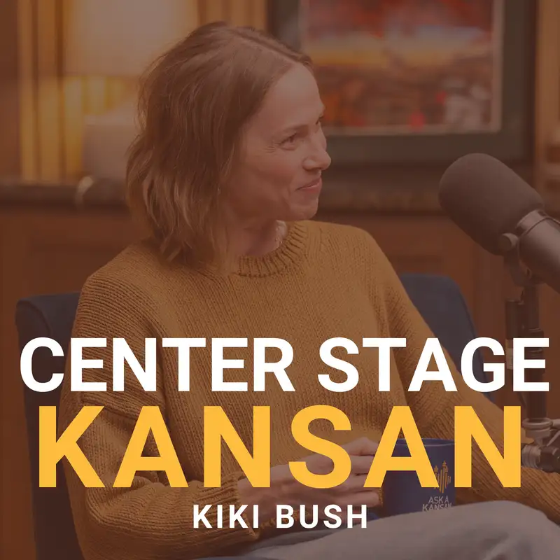 Acting, Advocacy, and Kansas Beauty with Kiki Bush | Center Stage Kansan