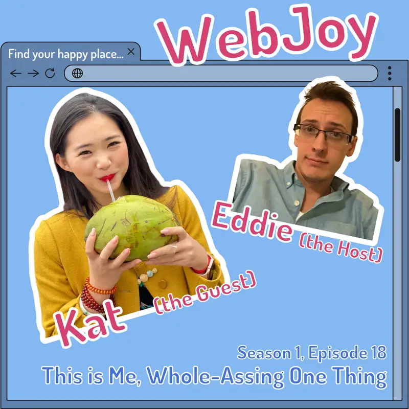 S1 E18: This is Me, Whole-Assing One Thing (Kat / @katalyst_katt)