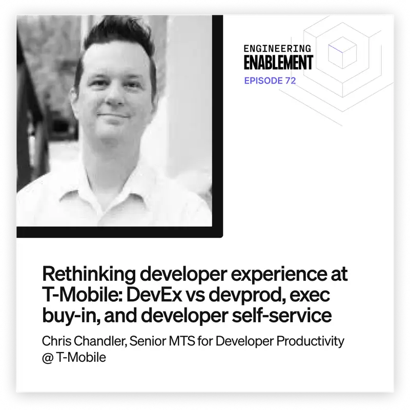 Rethinking developer experience at T-Mobile: DevEx vs devprod, exec buy-in, and developer self-service