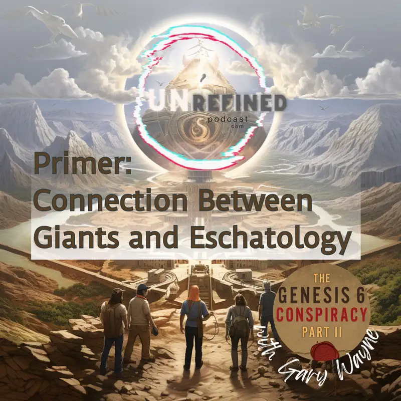 E42 Primer: Connection Between Giants and Eschatology