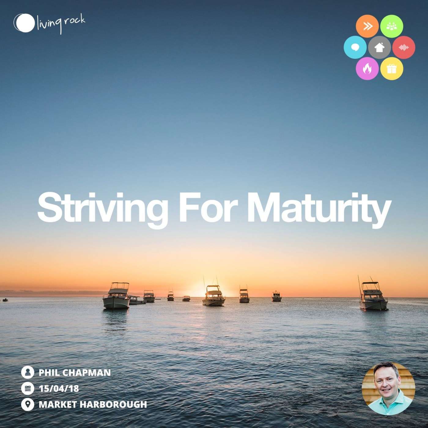 Striving For Maturity | Phil Chapman | 15/04/18 | Market Harborough