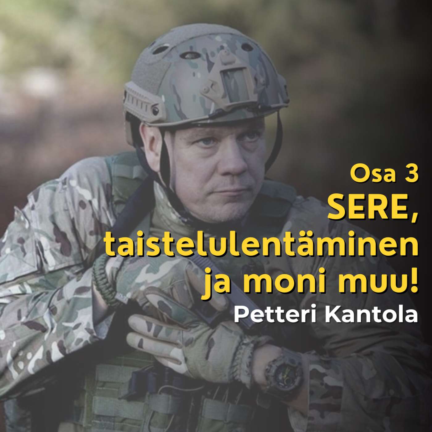 Petteri Kantola - SERE, taistelulentäminen ja moni muu - Osa 3