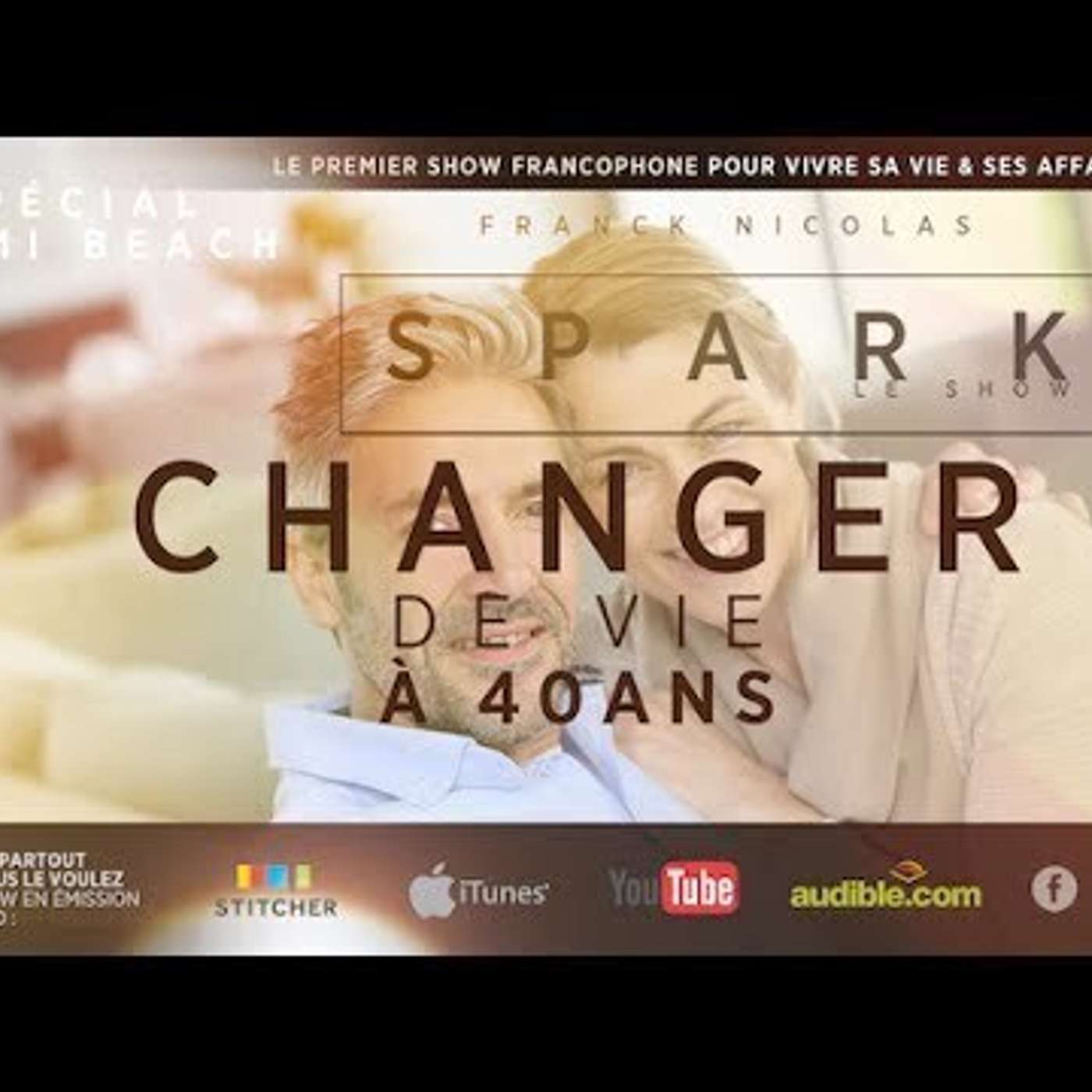 SPARK LE SHOW: Changer de vie à 40 ans - Spécial Miami episode artwork