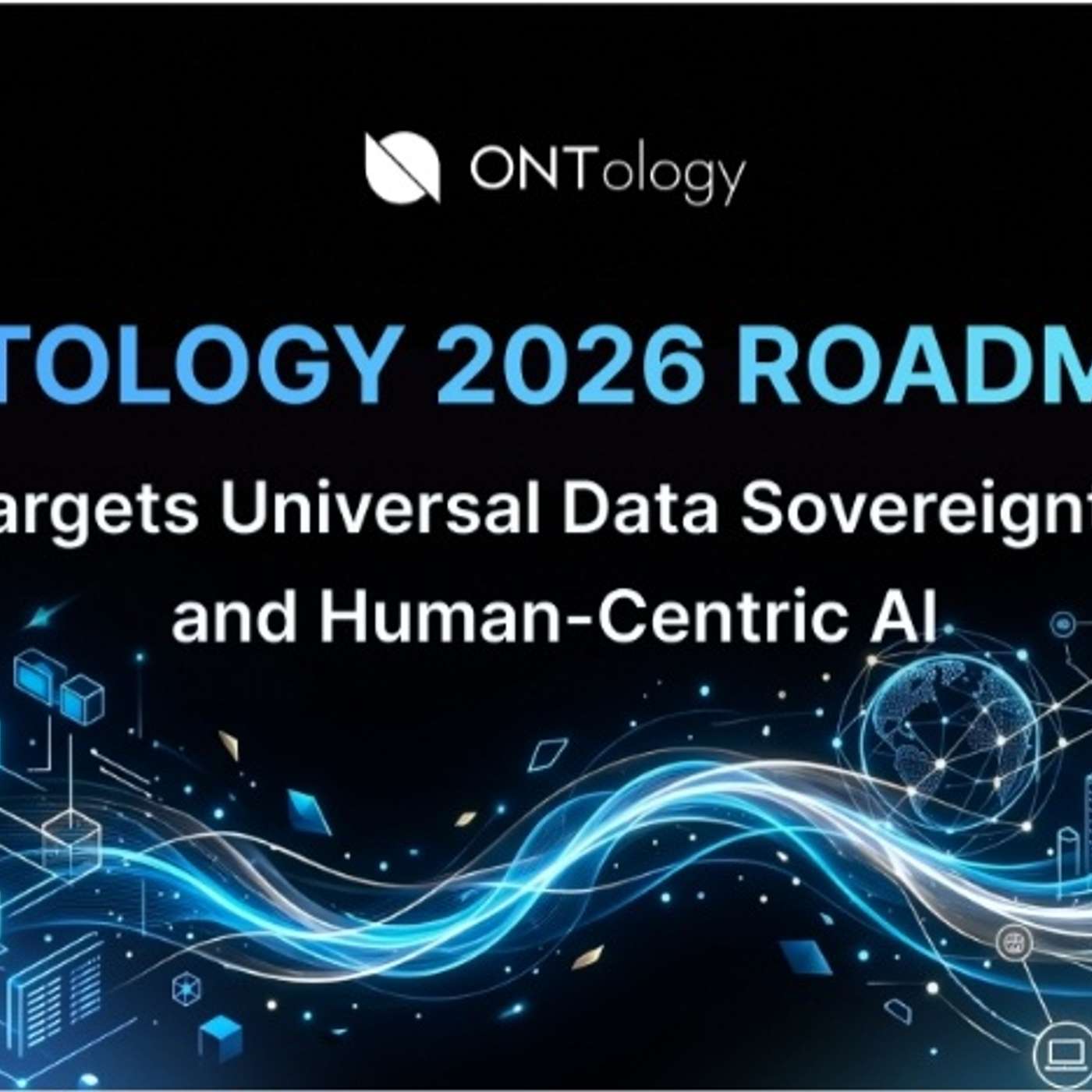 Ontology's 2026 Roadmap Targets Universal Data Sovereignty and Human-Centric AI