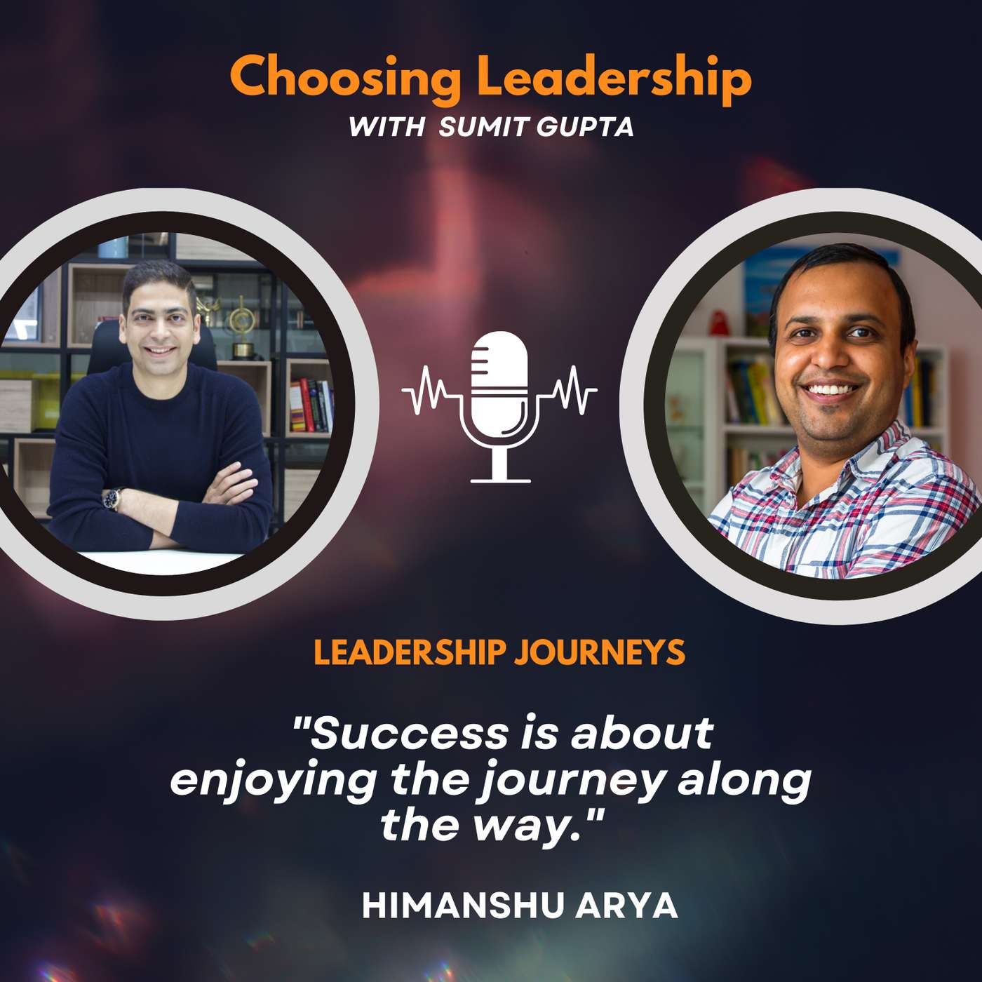 Choosing Leadership with Sumit Gupta