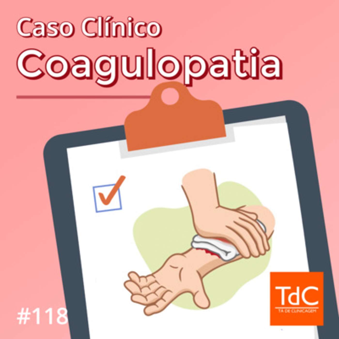 TdC 118: Caso Clínico de Coagulopatia