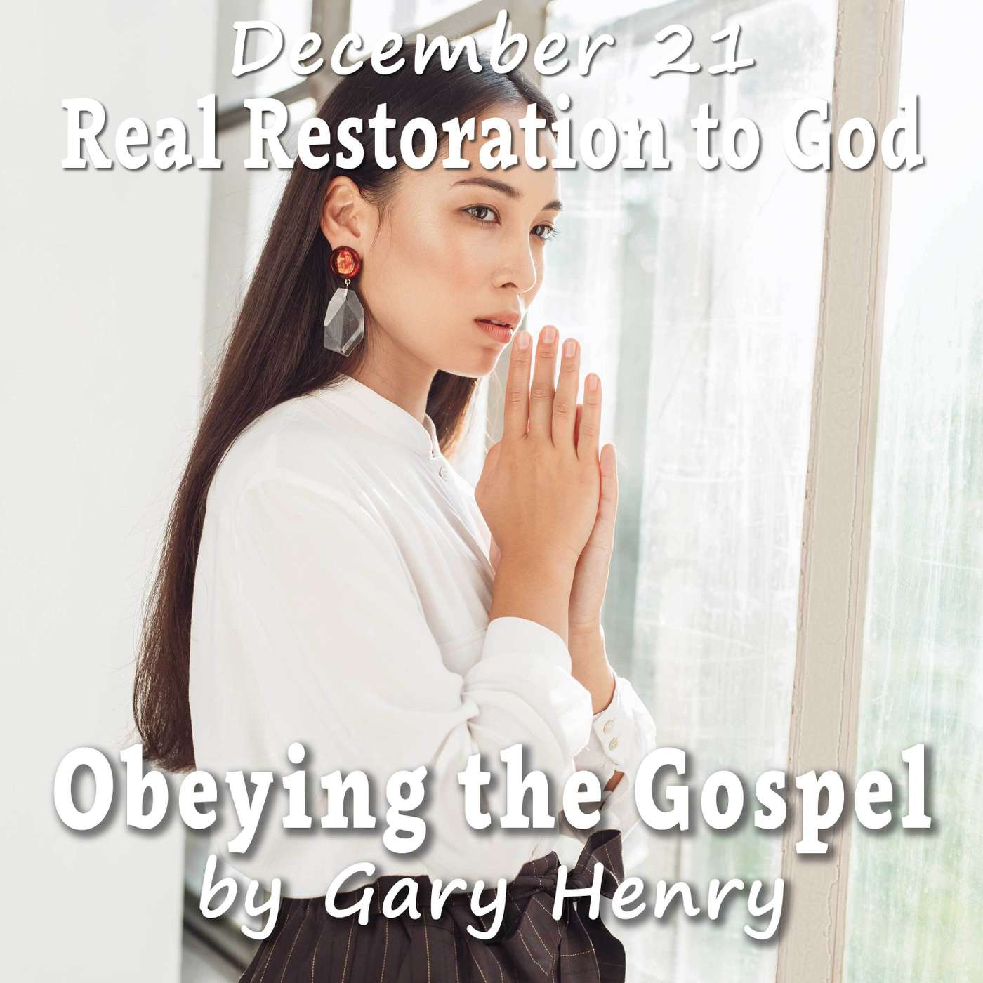Real Restoration to God (December 21)